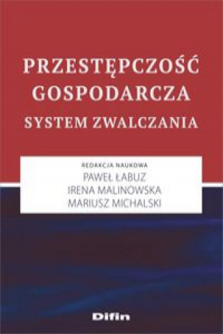 Libro Przestępczość gospodarcza Paweł Łabuz Irena Malinowska Mariusz Michalski redakcja naukowa