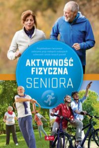 Knjiga Aktywność fizyczna seniora Mazurek Justyna