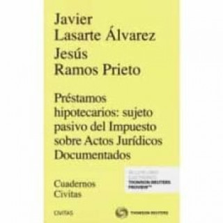 Könyv Préstamos hipotecarios: sujeto pasivo del Impuesto sobre Actos Jurídicos Documen F.J. LASARTE ALVAREZ