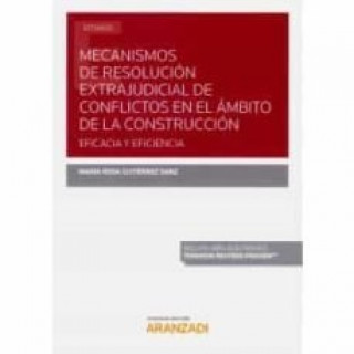 Carte Mecanismos de resolución extrajudicial de conflictos en el ámbito de la construc MARIA ROSA GUTIERREZ SANZ