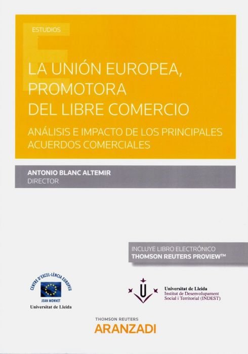 Book La Unión Europea, promotora del libre comercio. Análisis e impacto de los princi ANTONIO BLANC ALTEMIR