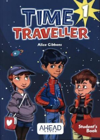 Kniha Time Traveller 1 - Student's Book, m. Audio-CD Alice Gibbons