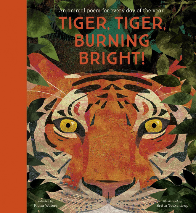 Książka Tiger, Tiger, Burning Bright! - An Animal Poem for Every Day of the Year Britta Teckentrup