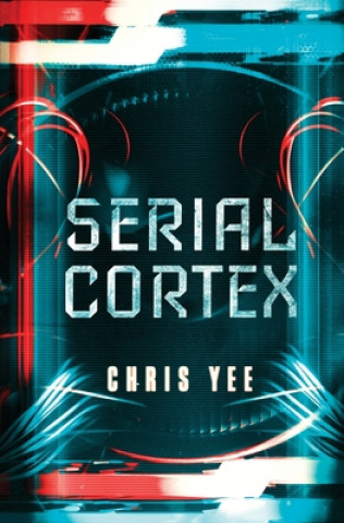 Kniha Serial Cortex Chris Yee