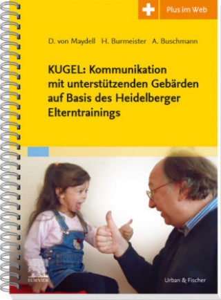 Книга KUGEL: Kommunikation mit unterstützenden Gebärden auf Basis des Heidelberger Elterntrainings Heike Burmeister