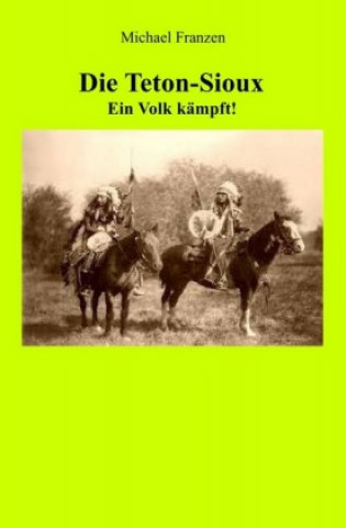 Livro Die Teton-Sioux - Ein Volk kämpft! Michael Franzen