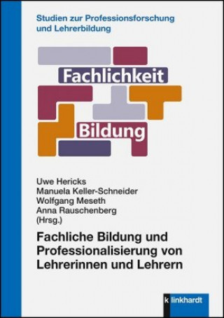 Kniha Fachliche Bildung und Professionalisierung von Lehrerinnen und Lehrern Manuela Keller-Schneider