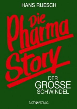 Knjiga Die Pharmastory Hans Ruesch