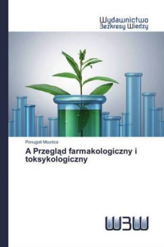 Kniha A Przegl?d farmakologiczny i toksykologiczny 