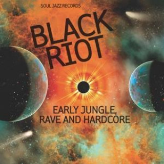 Audio BLACK RIOT: Early Jungle,Rave and Hardcore 