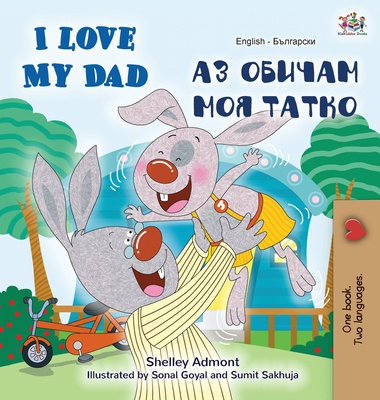 Kniha I Love My Dad (English Bulgarian Bilingual Book) Kidkiddos Books