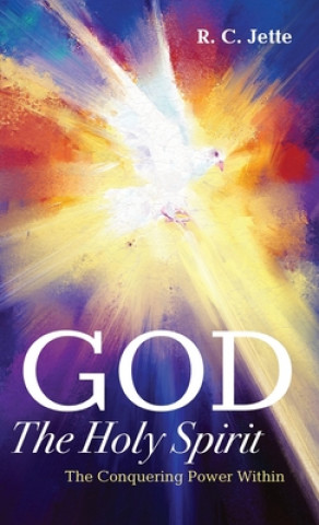 Libro God: The Holy Spirit R. C. Jette