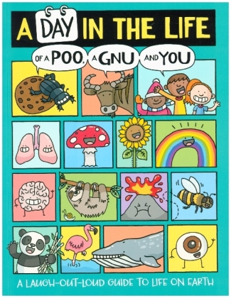 Carte Day in the Life of a Poo, a Gnu and You (Winner of the Blue Peter Book Award 2021) Jeff Bradley