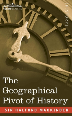 Книга Geographical Pivot of History 