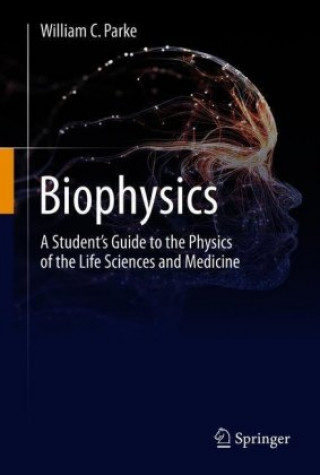 Könyv Biophysics William C. Parke