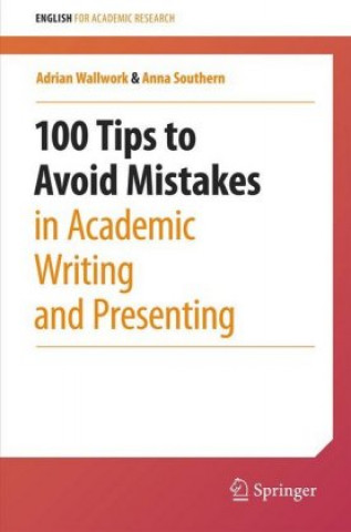 Kniha 100 Tips to Avoid Mistakes in Academic Writing and Presenting Adrian Wallwork