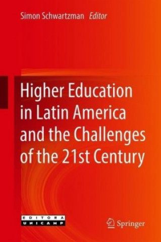 Książka Higher Education in Latin America and the Challenges of the 21st Century Simon Schwartzman