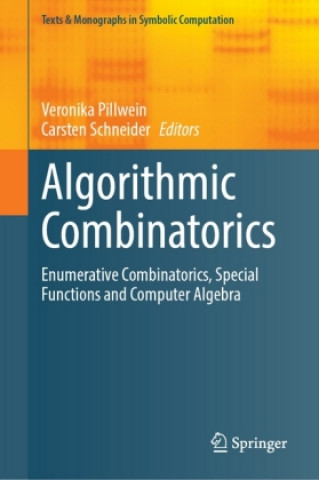 Knjiga Algorithmic Combinatorics: Enumerative Combinatorics, Special Functions and Computer Algebra Veronika Pillwein