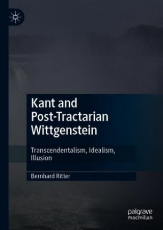 Książka Kant and Post-Tractarian Wittgenstein Bernhard Ritter