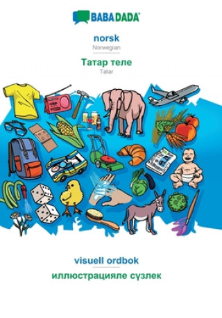 Книга BABADADA, norsk (bokmal) - Tatar (in cyrillic script), visuell ordbok - visual dictionary (in cyrillic script) 