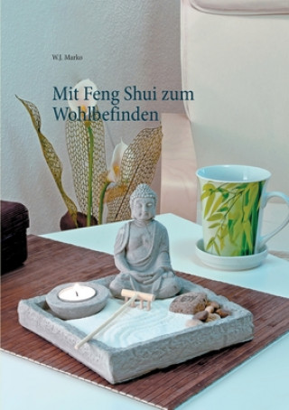 Knjiga Mit Feng Shui zum Wohlbefinden W. J. Marko