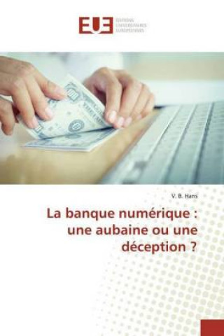 Knjiga La banque numérique : une aubaine ou une déception ? 