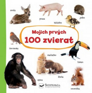Könyv Mojich prvých 100 zvierat neuvedený autor