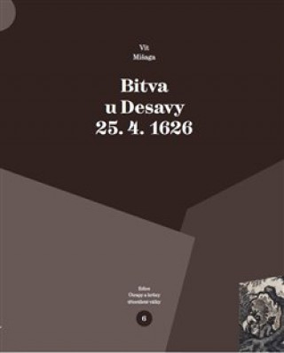 Kniha Bitva u Desavy 25. 4. 1626 Vít Mišaga