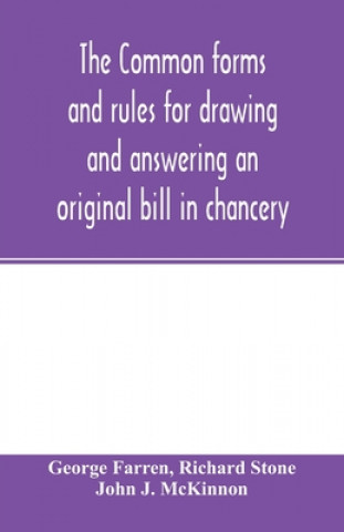 Carte Common forms and rules for drawing and answering an original bill in chancery Richard Stone