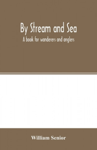 Kniha By stream and sea. A book for wanderers and anglers 