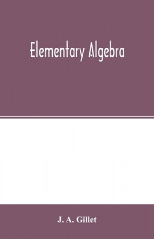 Knjiga Elementary algebra J. A. Gillet