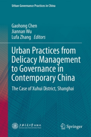 Книга Urban Practices from Delicacy Management to Governance in Contemporary China Gaohong Chen
