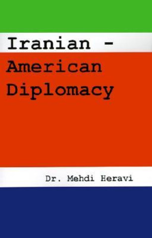 Книга Iranian-American Diplomacy 