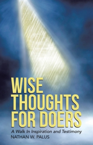 Book Wise Thoughts For Doers Nathan W. Palus