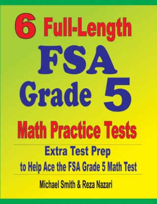 Knjiga 6 Full-Length FSA Grade 5 Math Practice Tests Reza Nazari