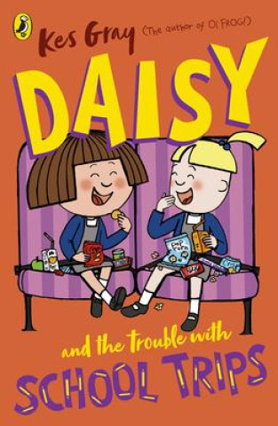 Kniha Daisy and the Trouble with School Trips Kes Gray