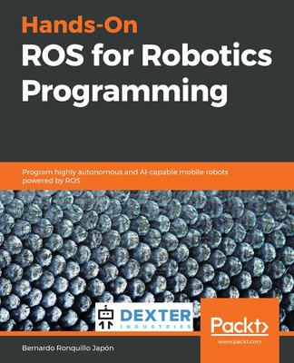 Knjiga Hands-On ROS for Robotics Programming Bernardo Ronquillo Japón