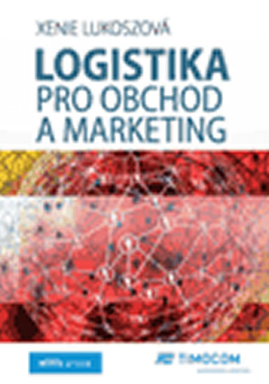 Carte Logistika pro obchod a marketing Xenie Lukoszová