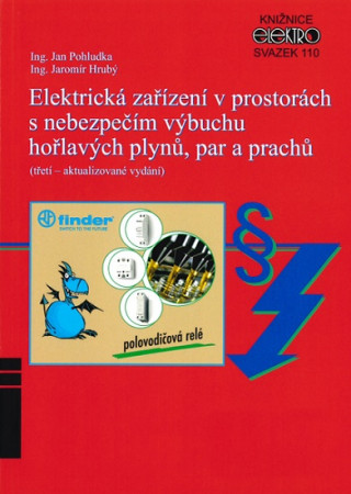 Książka Elektrická zařízení v prostorách s nebezpečím výbuchu hořlavých plynů, par a prachů (třetí - aktuali Jan Pohludka