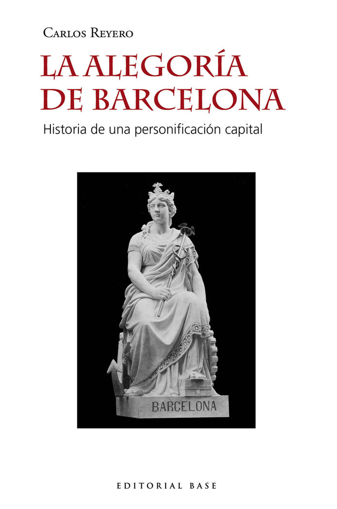 Könyv La alegoría de Barcelona CARLOS REYERO HERMOSILLA