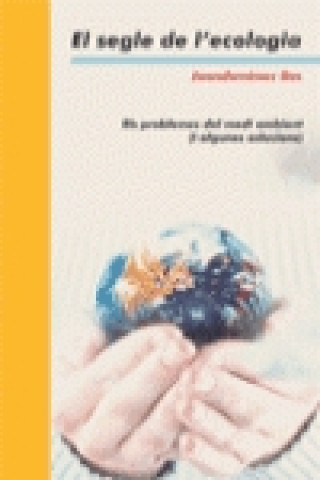 Knjiga El segle de l'ecologia JOAN DOMENEC ROS