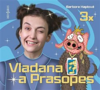 Аудио 3x Vladana a Prasopes Barbora Haplová