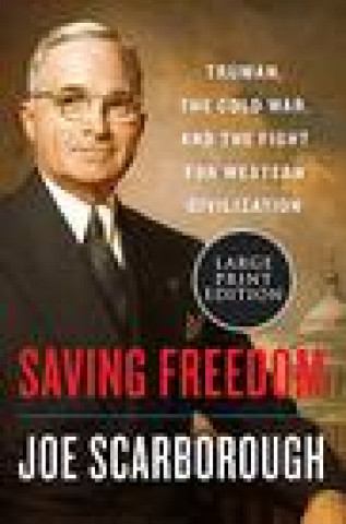 Buch Saving Freedom: Truman, the Cold War, and the Fight for Western Civilization 