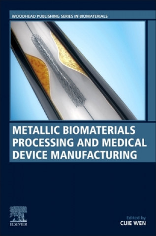 Könyv Metallic Biomaterials Processing and Medical Device Manufacturing 