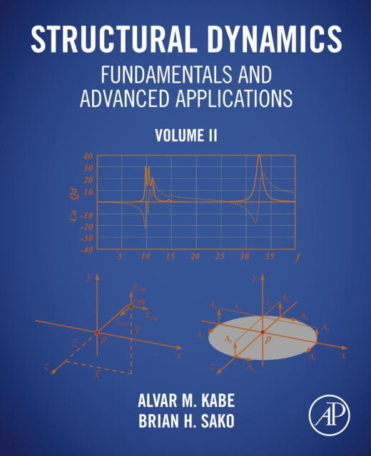 E-knjiga Structural Dynamics Fundamentals and Advanced Applications, Volume II ALVAR M. KABE