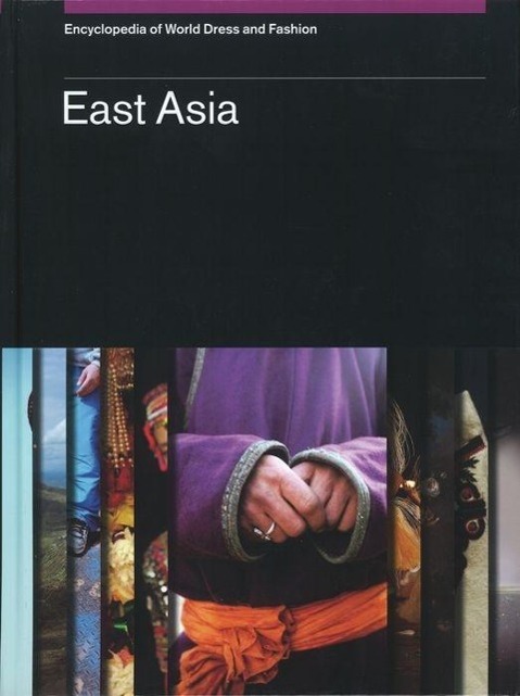 Carte Encyclopedia of World Dress and Fashion, V6: Volume 6: East Asia 