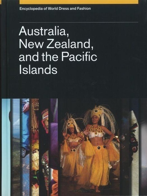 Книга Encyclopedia of World Dress and Fashion, V7: Volume 7: Australia, New Zealand, and the Pacific Islands 