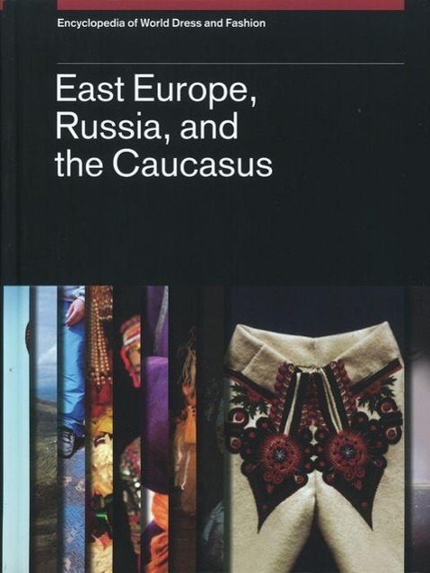 Carte Encyclopedia of World Dress and Fashion, V9: Volume 9: East Europe, Russia, and the Caucasus Djurdja Bartlett