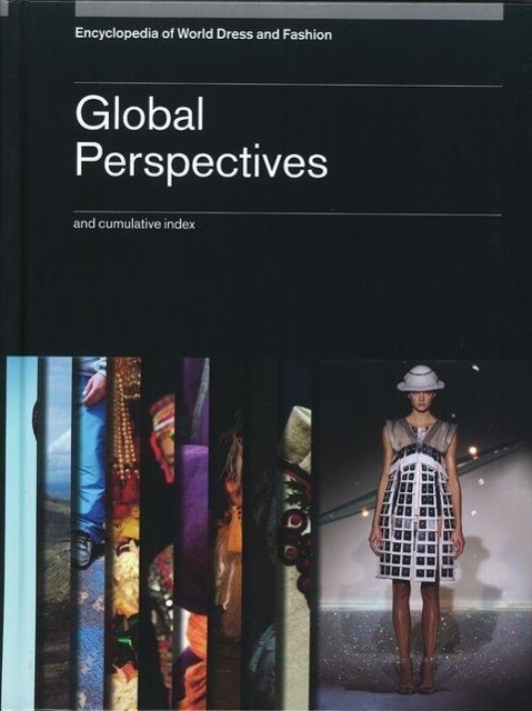 Carte Encyclopedia of World Dress and Fashion, V10: Volume 10: Global Perspectives Eicher Joanne B.