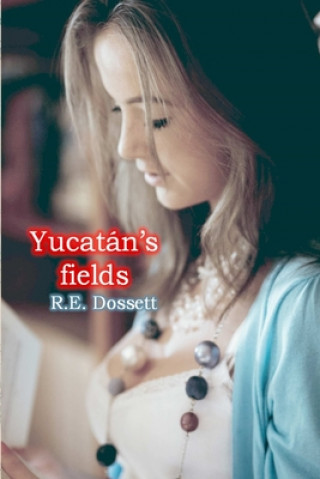 Kniha Yucatan's fields Rashid Dossett